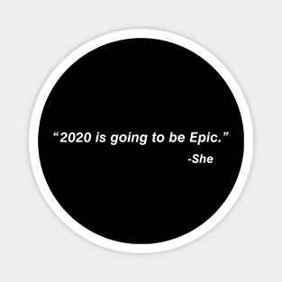 2020 is going to be Epic Magnet